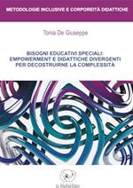 Bisogni educativi speciali: empowerment e didattiche divergenti per decostruirne la complessità