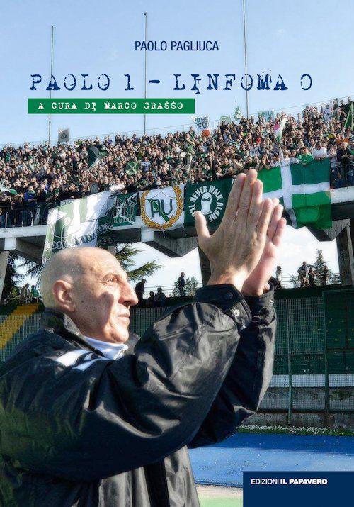 Paolo 1-Linfoma 0 - Paolo Pagliuca - copertina