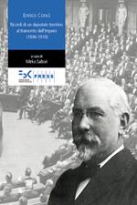 Enrico Conci. Ricordi di un deputato trentino al tramonto dell'impero (1896-1918)