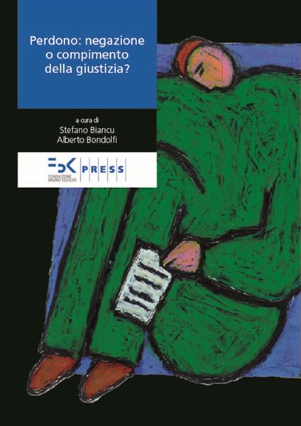 Perdono. Negazione o compimento della giustizia? - Stefano Biancu,Alberto Bondolfi - copertina