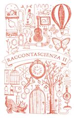 Raccontascienza II