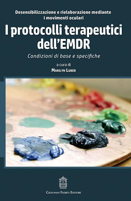 I protocolli terapeutici dell'EMDR. Condizioni di base e specifiche - copertina