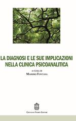 La diagnosi e le sue implicazioni nella clinica psicoanalitica