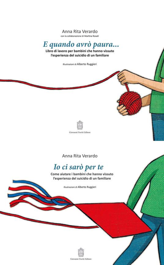 E quando avrò paura. Libro di lavoro per bambini che hanno vissuto l'esperienza del suicidio di un familiare-Io ci sarò per te. Come aiutare i bambini che hanno vissuto l'esperienza del suicidio di un familiare - Anna Rita Verardo - copertina