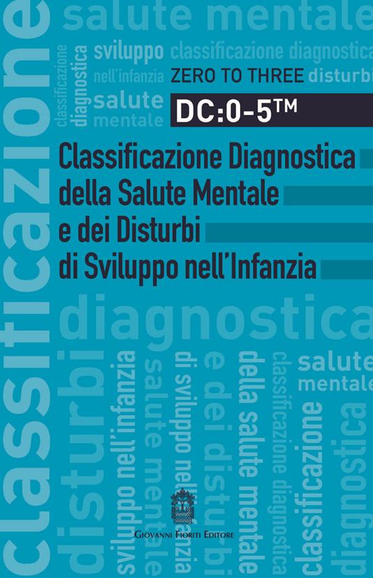 DC: 0-5. Classificazione diagnostica della salute mentale e dei disturbi di sviluppo nell'infanzia - copertina