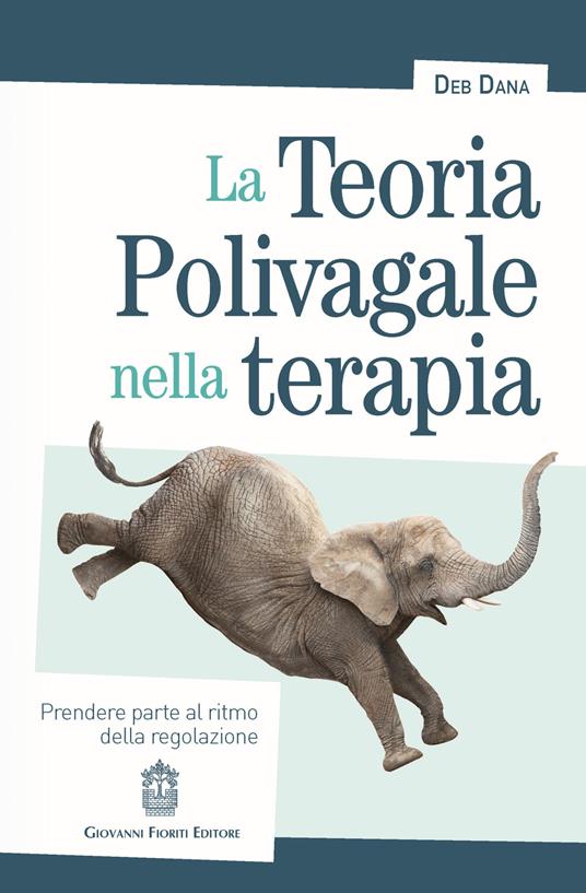 La teoria polivagale nella terapia. Prendere parte al ritmo della regolazione - Deb Dana - copertina