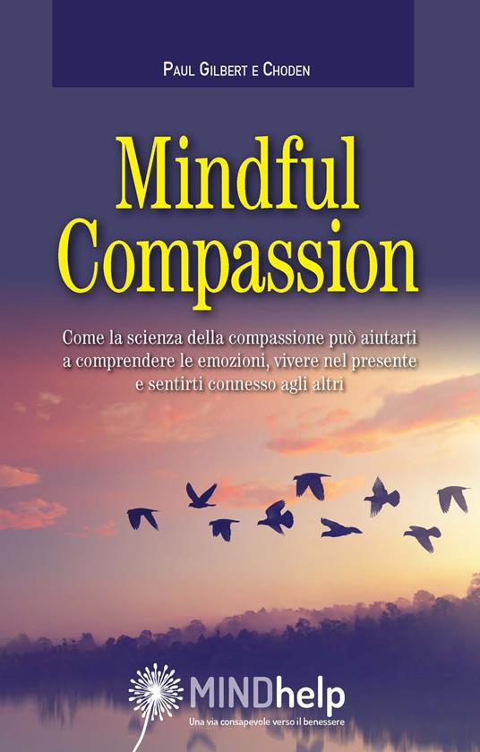 Mindful Compassion - Paul Gilbert,Choden - copertina