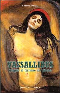 Vassallibus. Viaggio al termine del giorno - Giuseppe Vassalli - copertina