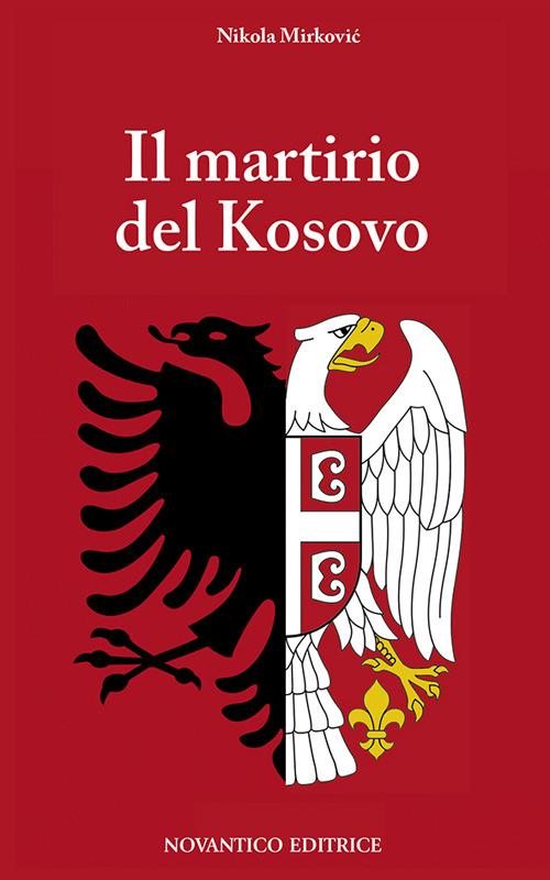 Il martirio del Kosovo - Nikola Mirkovi - copertina