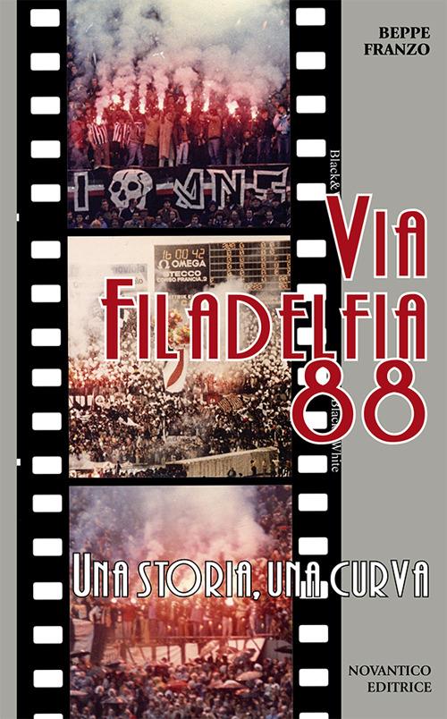 Via Filadelfia 88. Una storia, una curva - Beppe Franzo - copertina