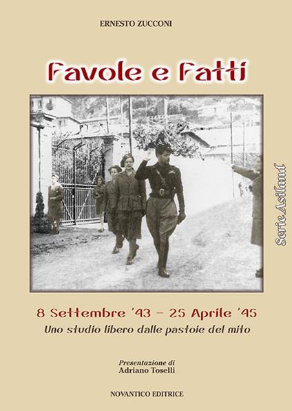 Favole e fatti. 8 settembre '43-25 aprile '45 - Ernesto Zucconi - copertina