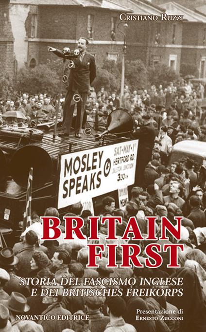 Britain first. Storia del fascismo inglese e dei «britisches freikorps» - Cristiano Ruzzi - copertina
