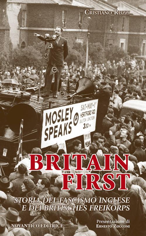 Britain first. Storia del fascismo inglese e dei «britisches freikorps» - Cristiano Ruzzi - copertina