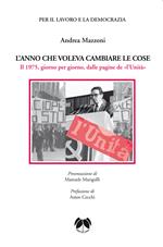 L'anno che voleva cambiare le cose. Il 1975, giorno per giorno, dalle pagine de «l’Unità»