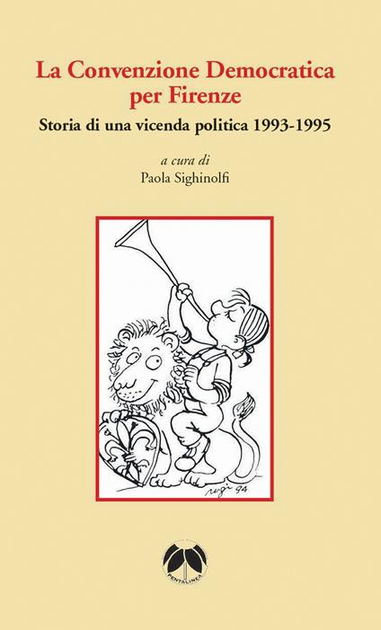 La Convenzione Democratica per Firenze. Storia di una vicenda politica 1993-1995 - copertina