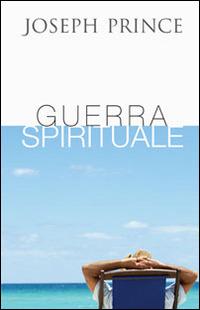 Guerra spirituale - Joseph Prince - copertina