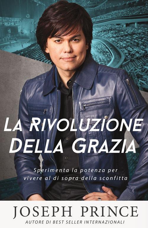 La rivoluzione della grazia. Sperimenta la potenza per vivere al di sopra della sconfitta - Joseph Prince - copertina