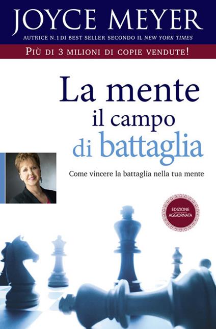 La mente: il campo di battaglia. Come vincere la battaglia nella tua mente - Joyce Meyer - copertina