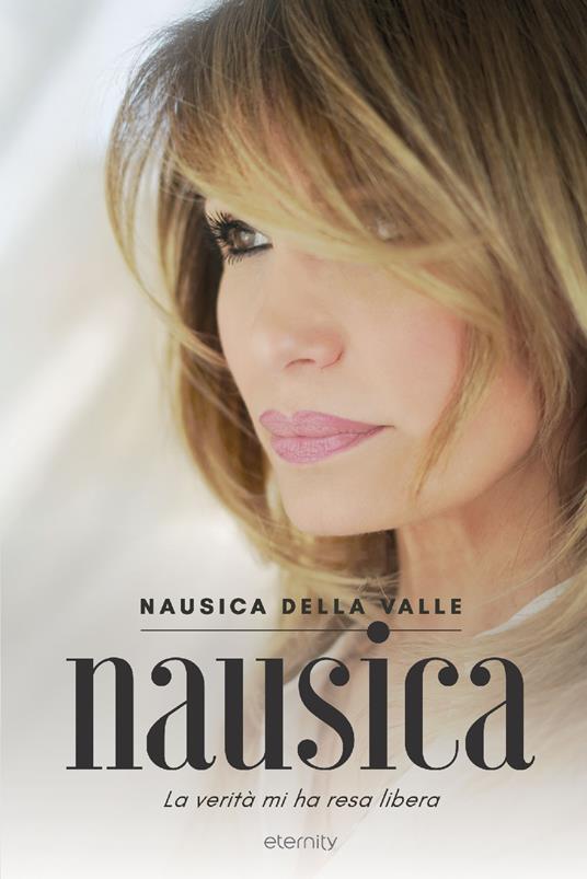 Nausica. La verità mi ha resa libera - Nausica Della Valle - copertina