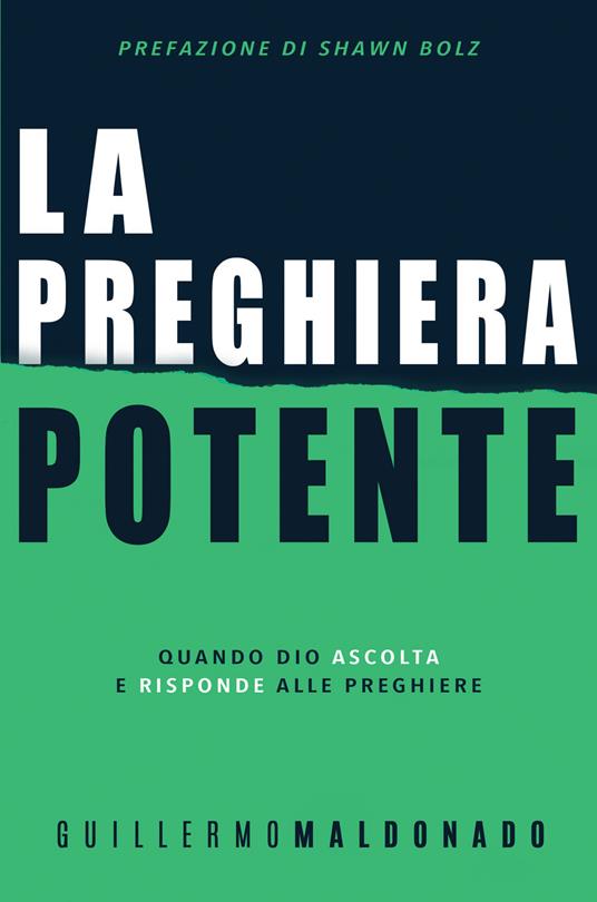 La preghiera potente. Quando Dio ascolta e risponde alle preghiere - Guillermo Maldonado - copertina