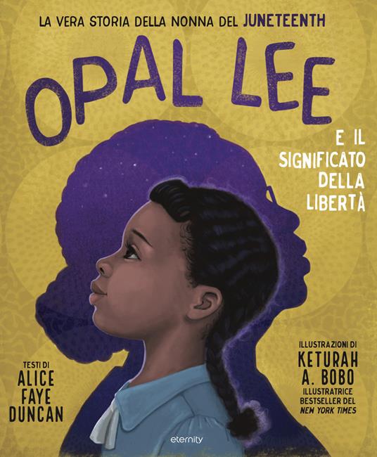 Opal Lee e il significato della libertà. La vera storia della nonna del Juneteenth - Alice Faye Duncan - copertina