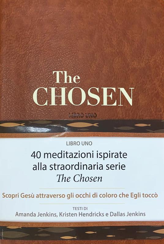 The chosen. 40 giorni con Gesù. Vol. 1 - Amanda Jenkins,Kristen Hendricks,Dallas Jenkins - copertina