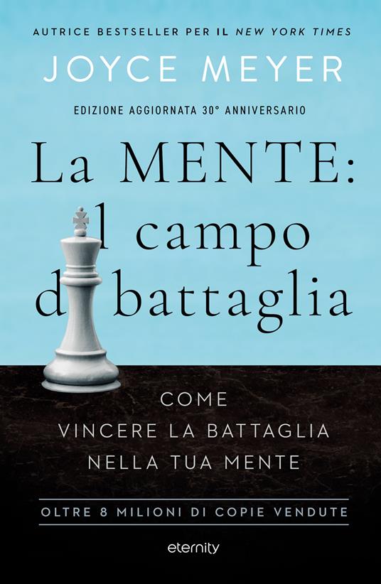 La mente: il campo di battaglia. Come vincere la battaglia nella tua mente. Nuova ediz. - Joyce Meyer - copertina