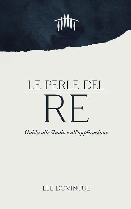 Le perle del re. Guida allo studio e all'applicazione - Lee Domingue - copertina