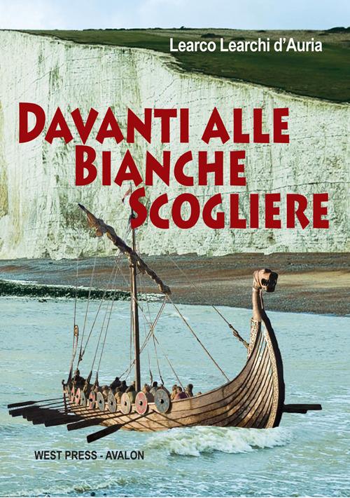 Davanti alle bianche scogliere - Learco Learchi D'Auria - copertina