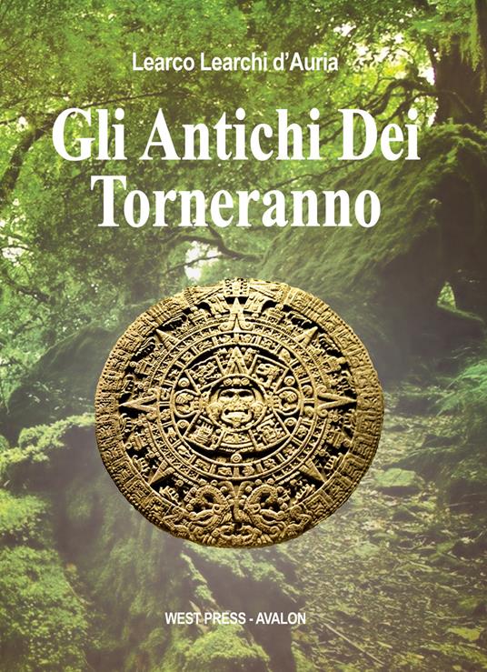 Gli antichi dei torneranno - Learco Learchi D'Auria - copertina