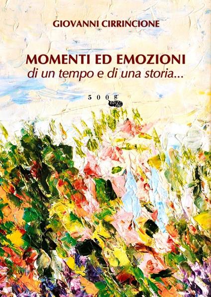 Momenti ed emozioni di un tempo e di una storia... - Giovanni Cirrincione - copertina