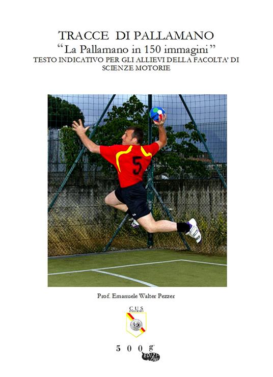 Tracce di pallamano. La pallamano in 150 immagini. Ediz. illustrata - Emanuele Walter Pezzer - copertina