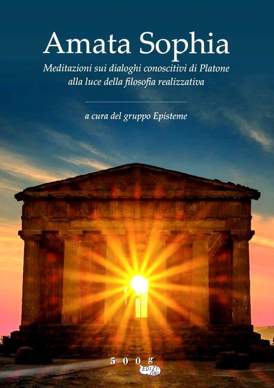 Amata sophia. Meditazioni sui dialoghi conoscitivi di Platone alla luce della filosofia realizzativa - copertina