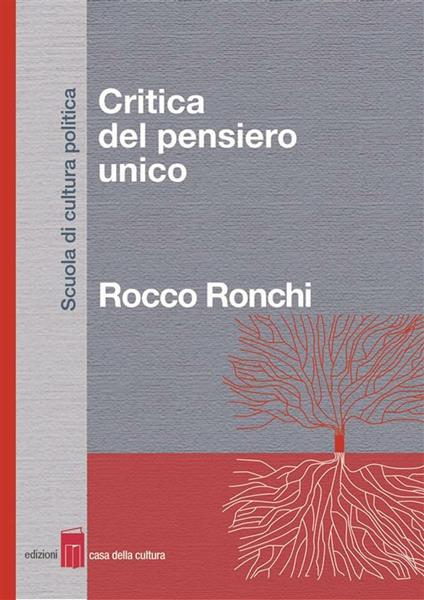 Critica del pensiero unico - Rocco Ronchi - ebook