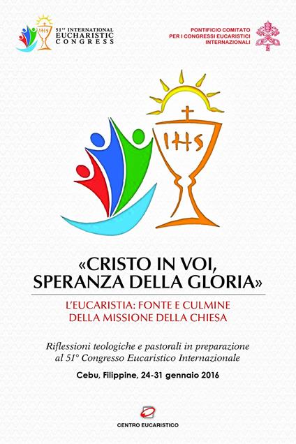 «Cristo in voi, speranza della gloria» - International Eucharistic Congress Office,Vittore Boccardi - ebook