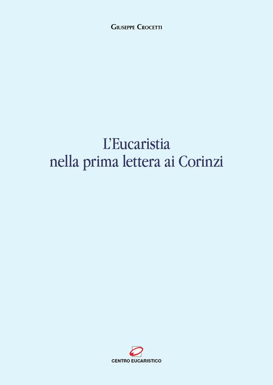 L' eucaristia nella prima lettera ai Corinzi - Giuseppe Crocetti - ebook