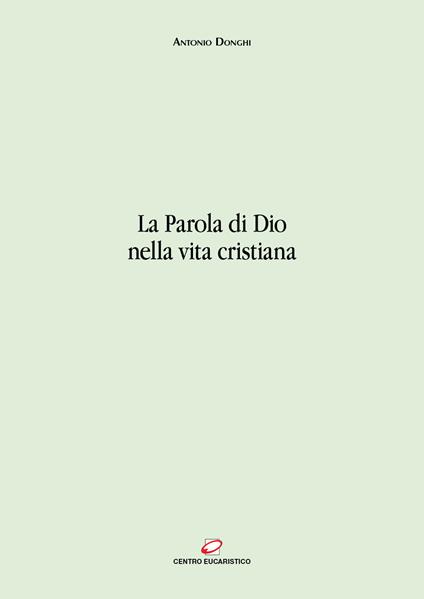 La Parola di Dio nella vita cristiana - Antonio Donghi - ebook