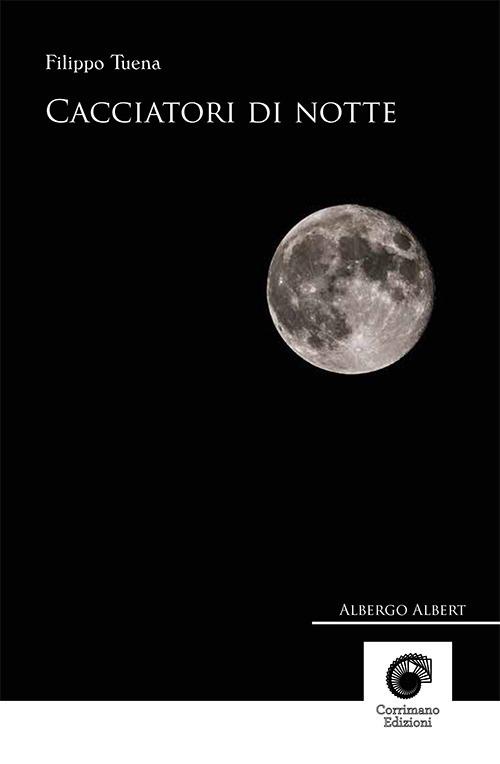 Cacciatori di notte - Filippo Tuena - copertina