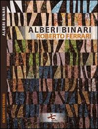 Alberi binari - Roberto Ferrari - copertina