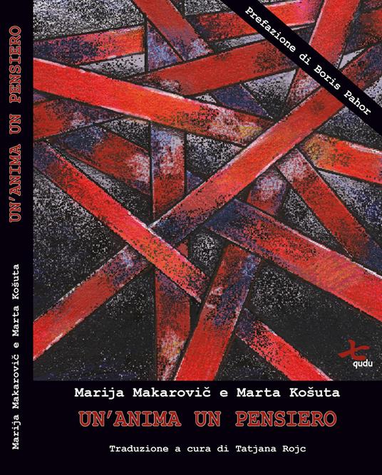 Un'anima un pensiero. Racconti biografici da Servola, un sobborgo di Trieste. Ediz. ampliata - Maria Makarovic,Marta Košuta - copertina