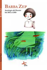 Barba Zep. Antologia del Premio dal 2012 al 2018