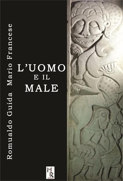 L' uomo e il male - Mario Francese,Romualdo Guida - copertina