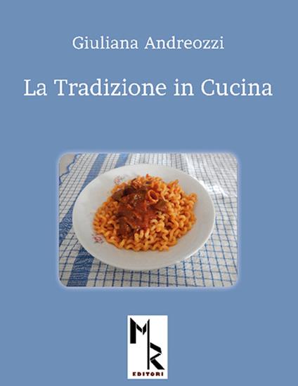 La tradizione in cucina - Giuliana Andreozzi - copertina