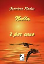 Nulla è per caso. Ediz. multilingue