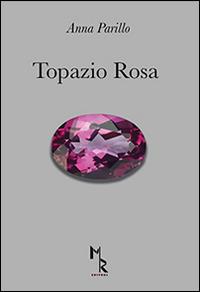 Topazio rosa - Anna Parillo - copertina