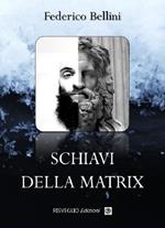 Schiavi della Matrix