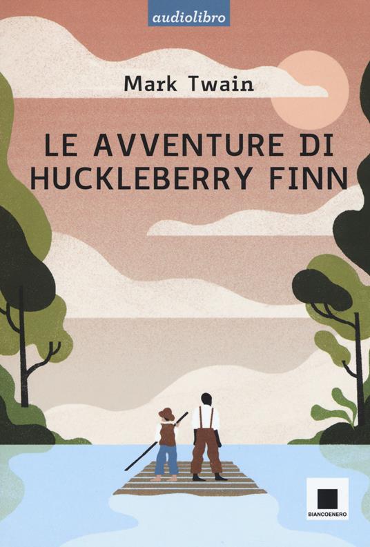 Le avventure di Huckleberry Finn letto da Pierfrancesco Poggi. Ediz. a caratteri grandi. Con CD-Audio - Mark Twain - copertina