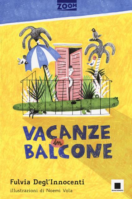 Vacanze in balcone. Ediz. ad alta leggibilità - Fulvia Degl'Innocenti - copertina