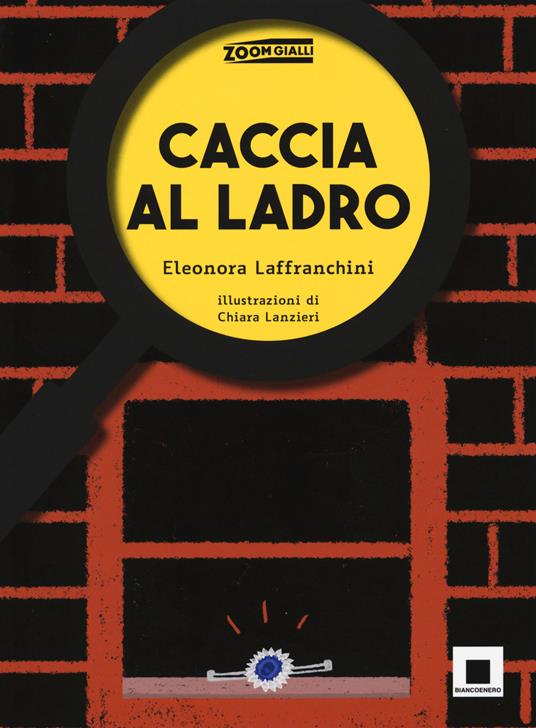 Caccia al ladro. Ediz. ad alta leggibilità - Eleonora Laffranchini - copertina