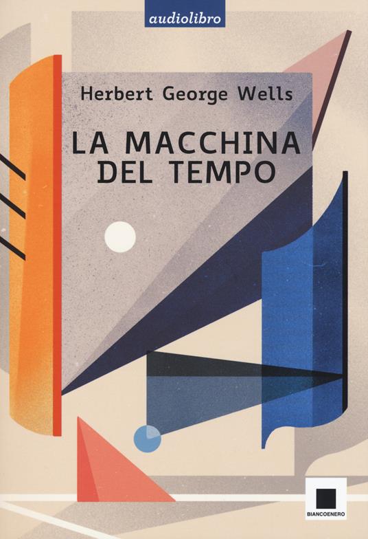 La macchina del tempo letto da Pierfrancesco Poggi. Ediz. ad alta leggibilità. Con audiolibro - Herbert George Wells - copertina